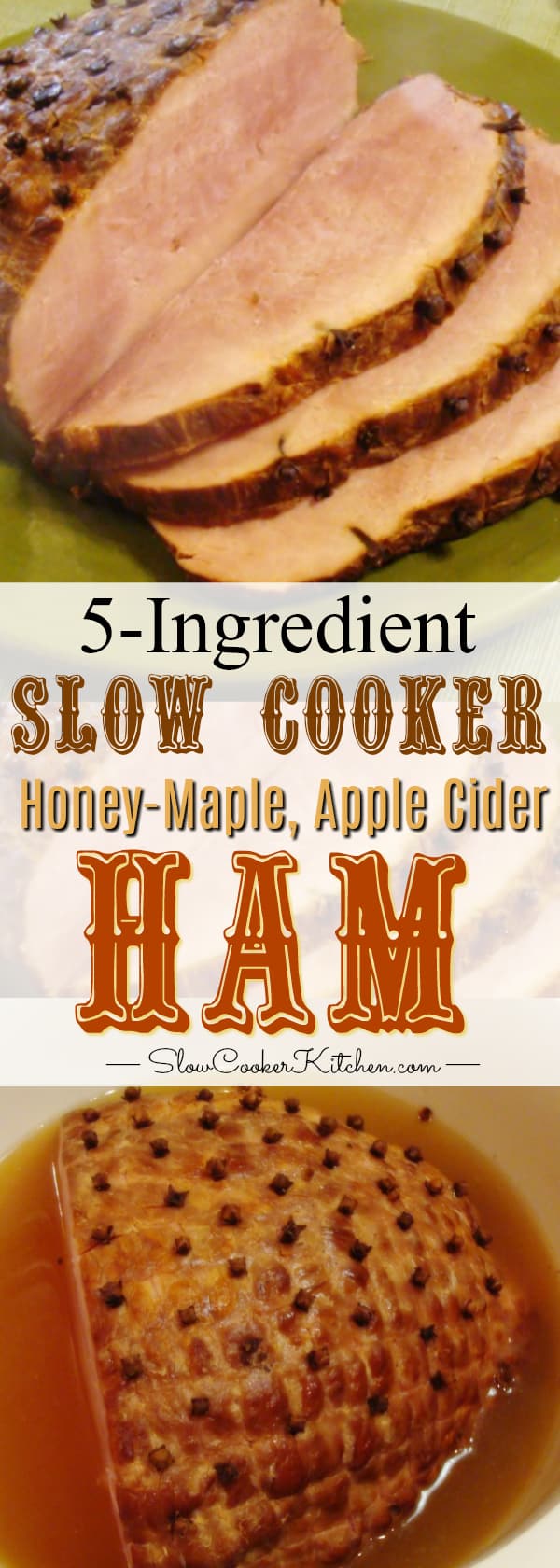 5Ingredient Honey Maple Cider Slow Cooker Ham SlowCookerKitchen