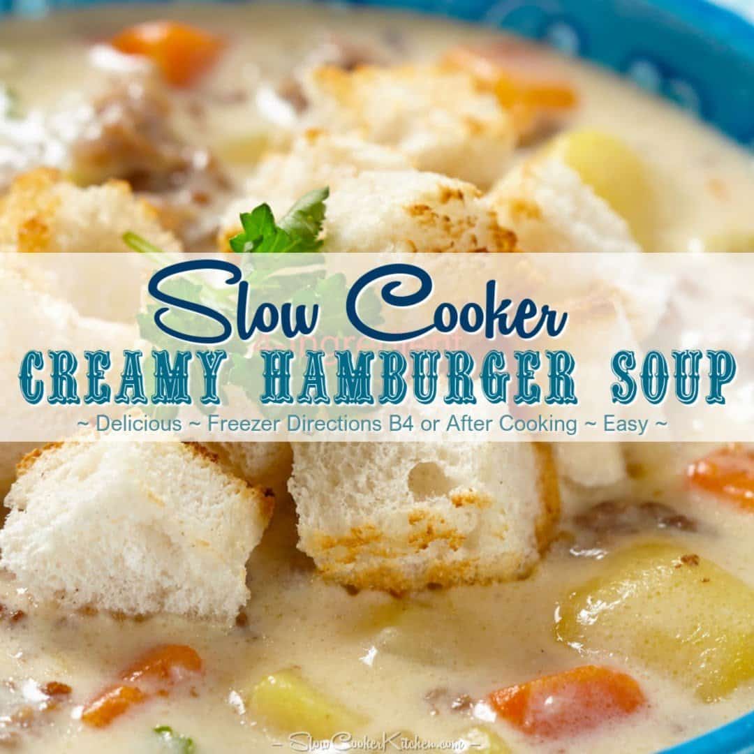 Creamy Crockpot Hamburger Vegetable Soup | Slow Cooker Kitchen