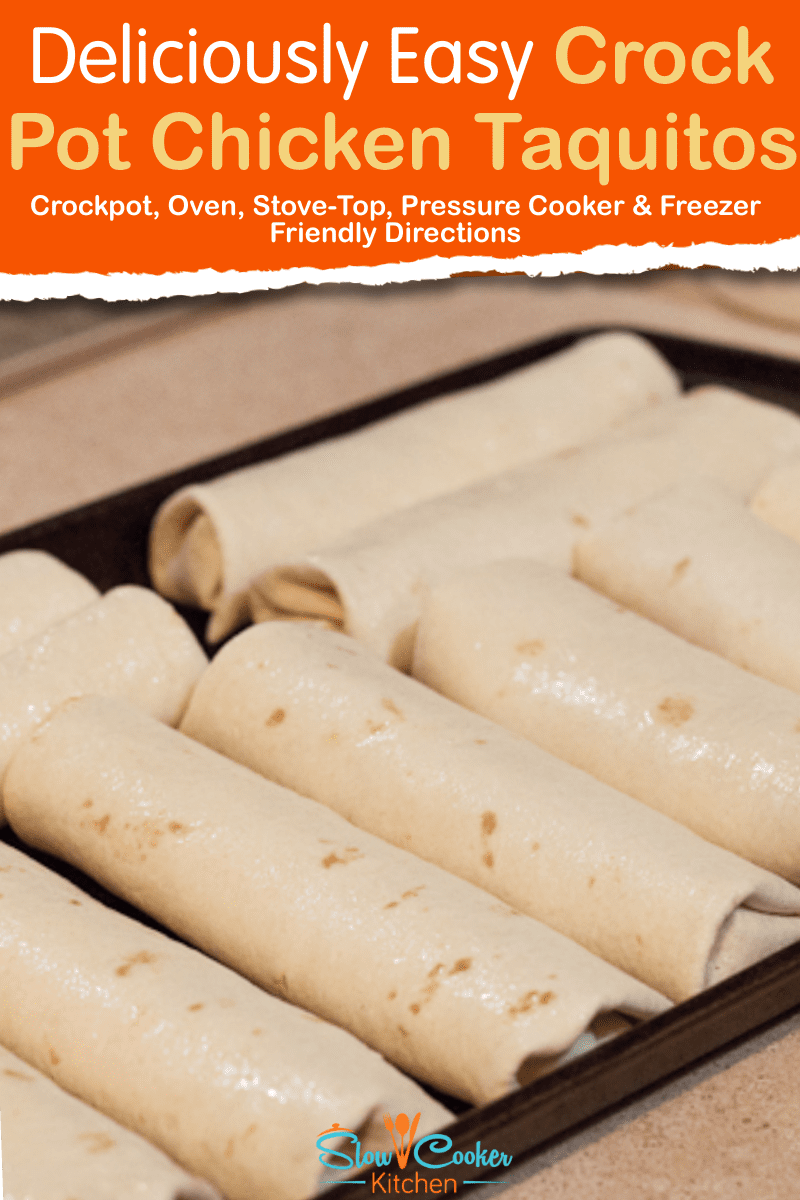 Slow Cooker Chicken Taquitos [DIY for Instant Pot, Oven & Freezer too]