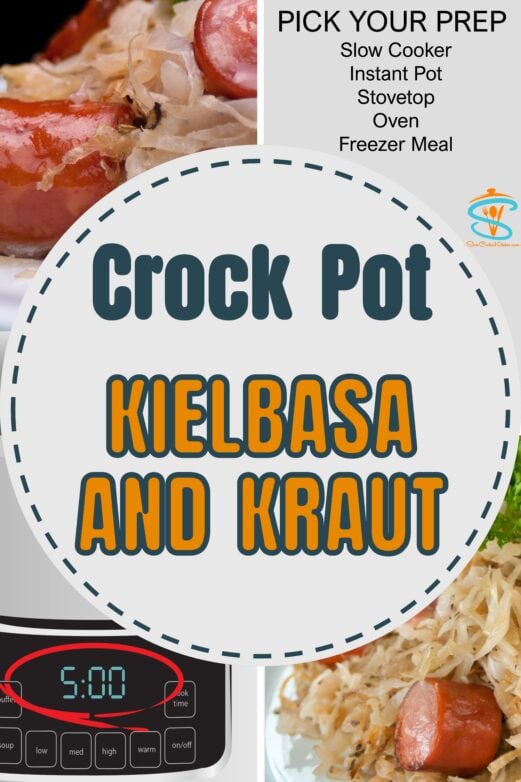 Crock pot kielbasa and sauerkraut with multiple cooking method options