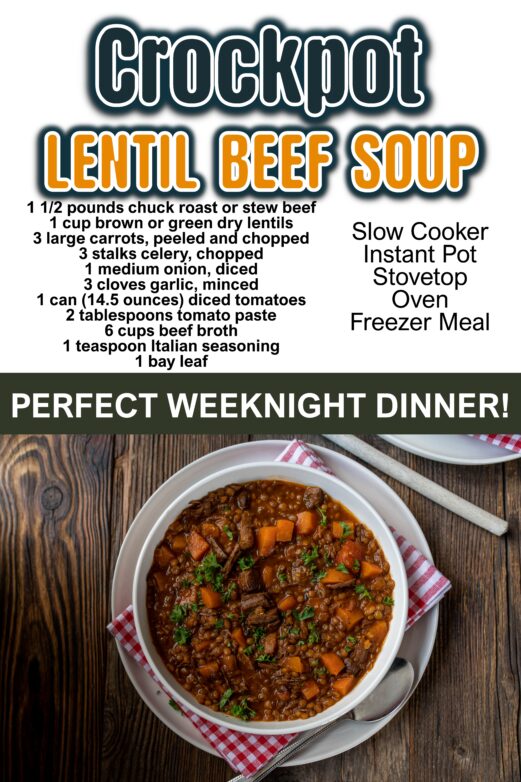 Crockpot lentil beef soup recipe graphic with ingredients, cooking methods, and a bowl of beef lentil soup.